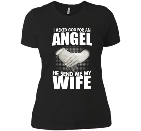 I Asked God for an Angel He Sent Me My Wife T-shirt