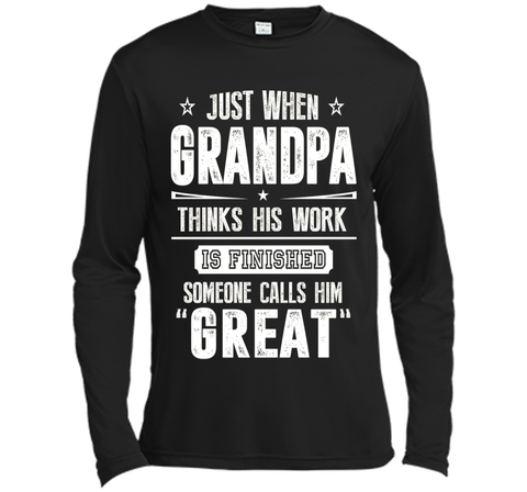 Men's Gift For Great Grandpa - Grandpa Thinks His Work Is Finished