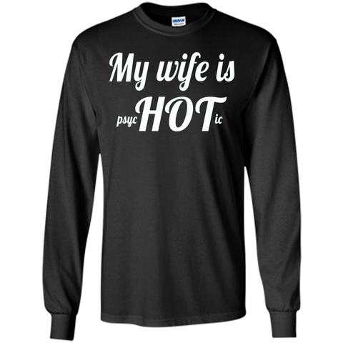Men's My wife is psychotic T-Shirt