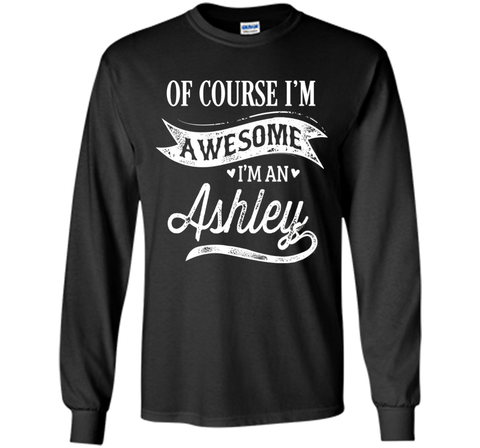 Ashley T-Shirt, Of Course I'm Awesome Gift Idea