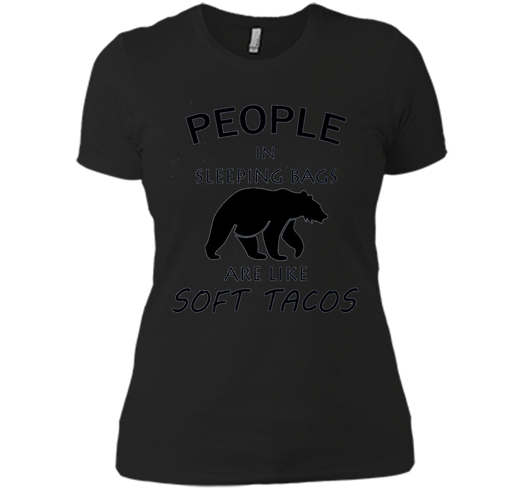 People In Sleeping Bags Are Like Soft Tacos Camping T Shirt