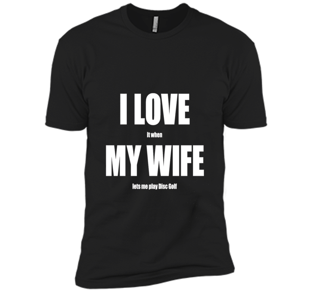 I Love My Wife - Funny Disc Golf T-shirt