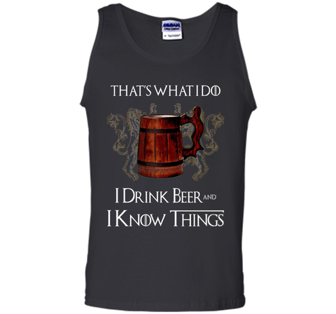 I drink BEER and I know things T shirts