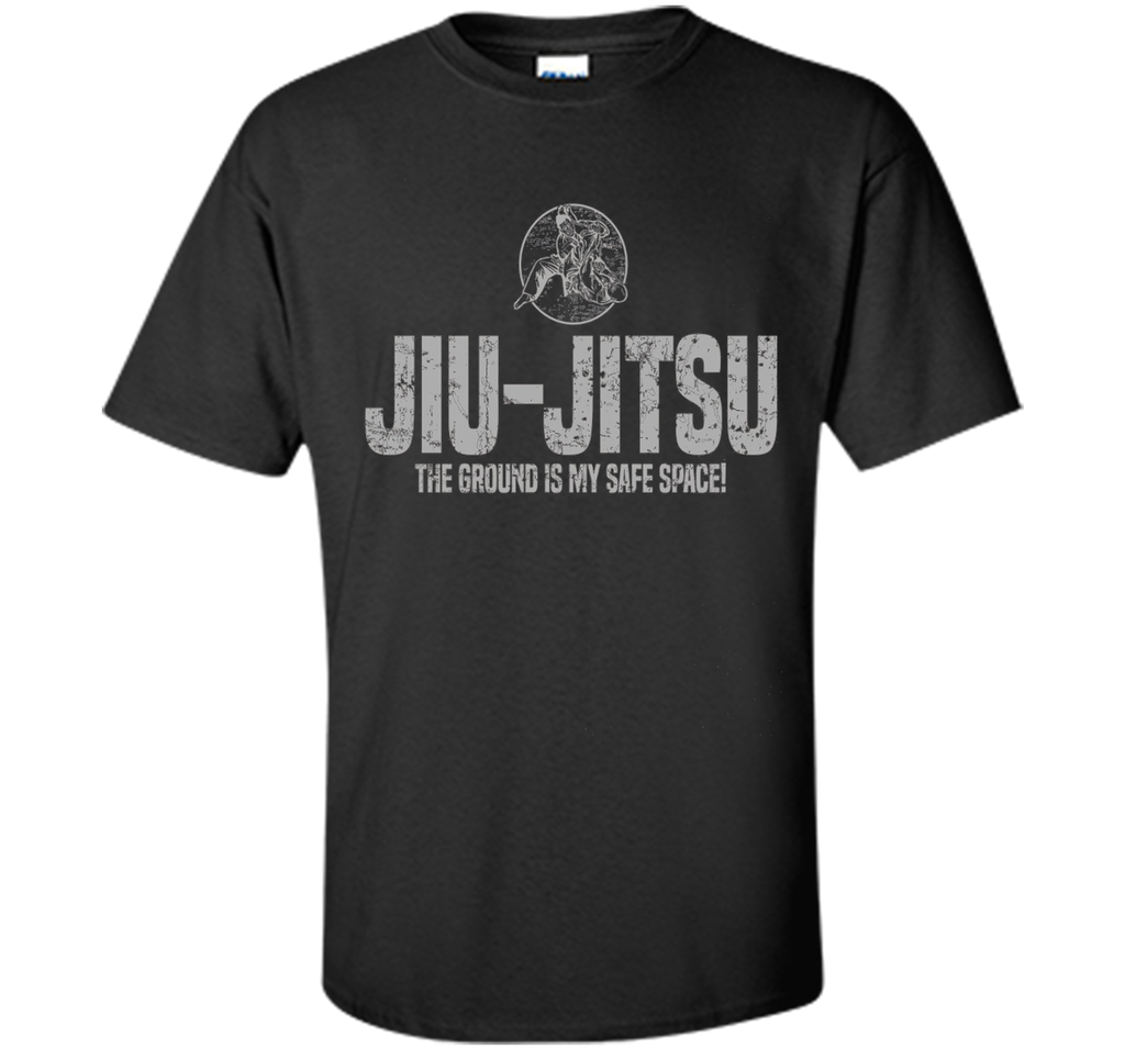Jiu Jitsu The Ground Is My Safe Space | Grappling T-Shirt