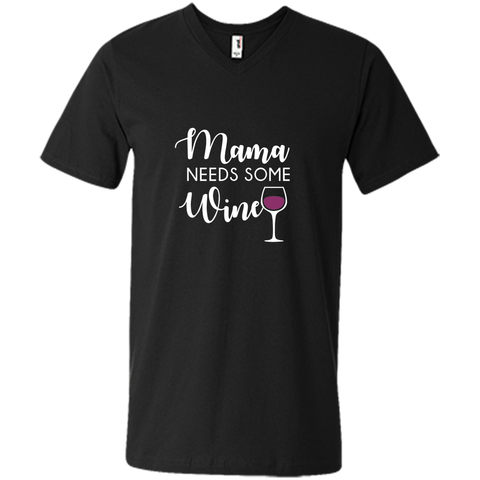 Mama Needs Wine Shirt Funny Wine Lover Mother's Day Mom Gift - mother's day