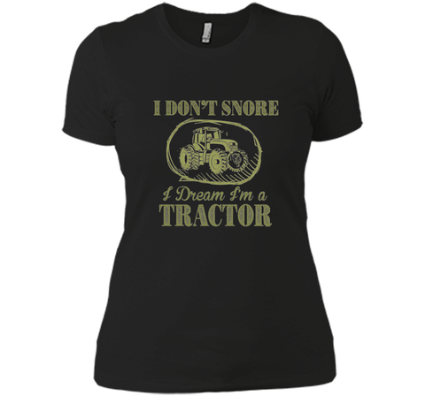 I Don't Snore I Dream I'm A Tractor Funny Farmer T shirts