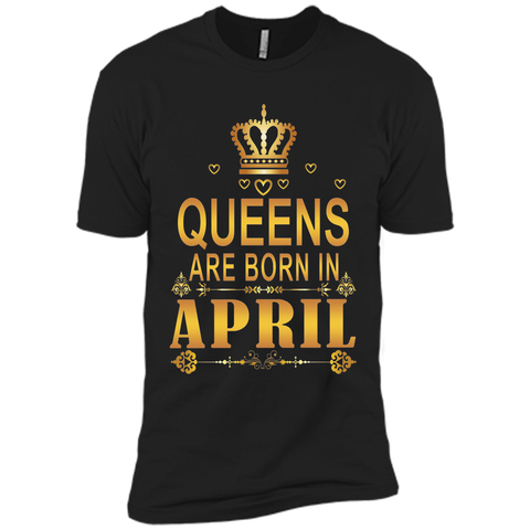 QUEENS ARE BORN IN APRIL SHIRT