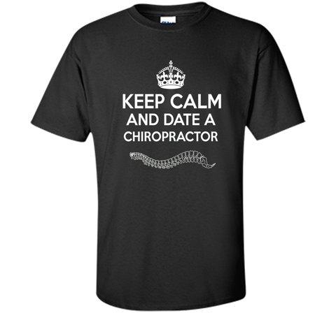 Chiropractor T-shirt - Keep calm and date a Chiropractor