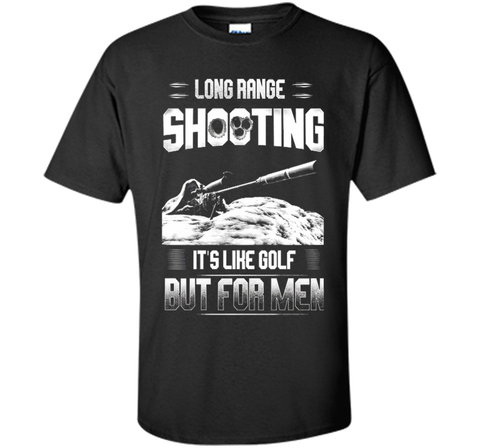 Long range shooting it's like golf but for men