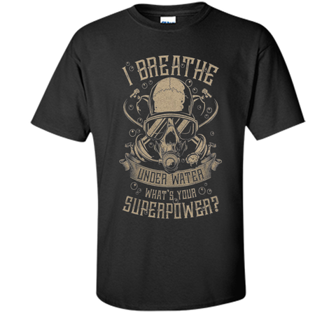 Scuba Diving - I breathe under water T-shirt
