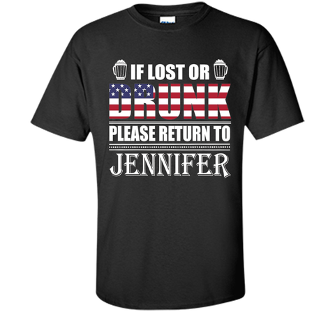 If Lost Or Drunk Please Return To Jennifer T-Shirt- Beer Sh