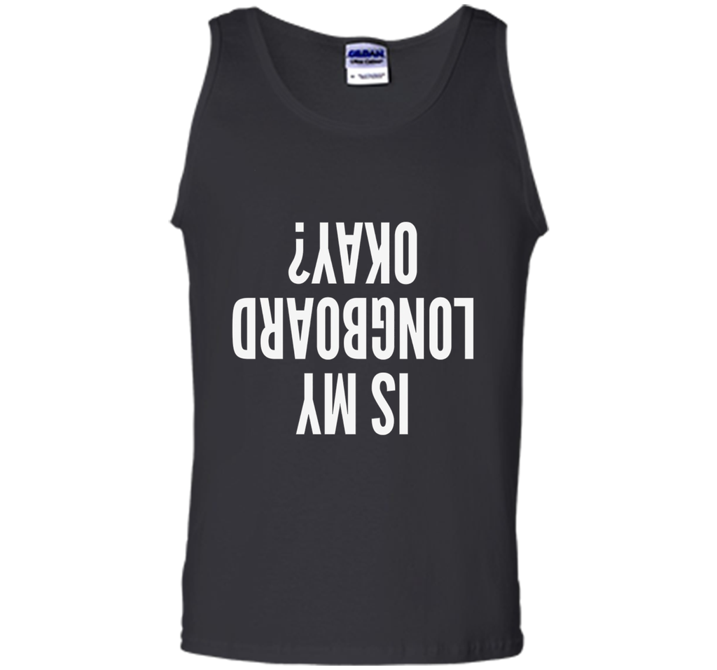 Is My Longboard Okay Skateboard Extreme T-Shirt
