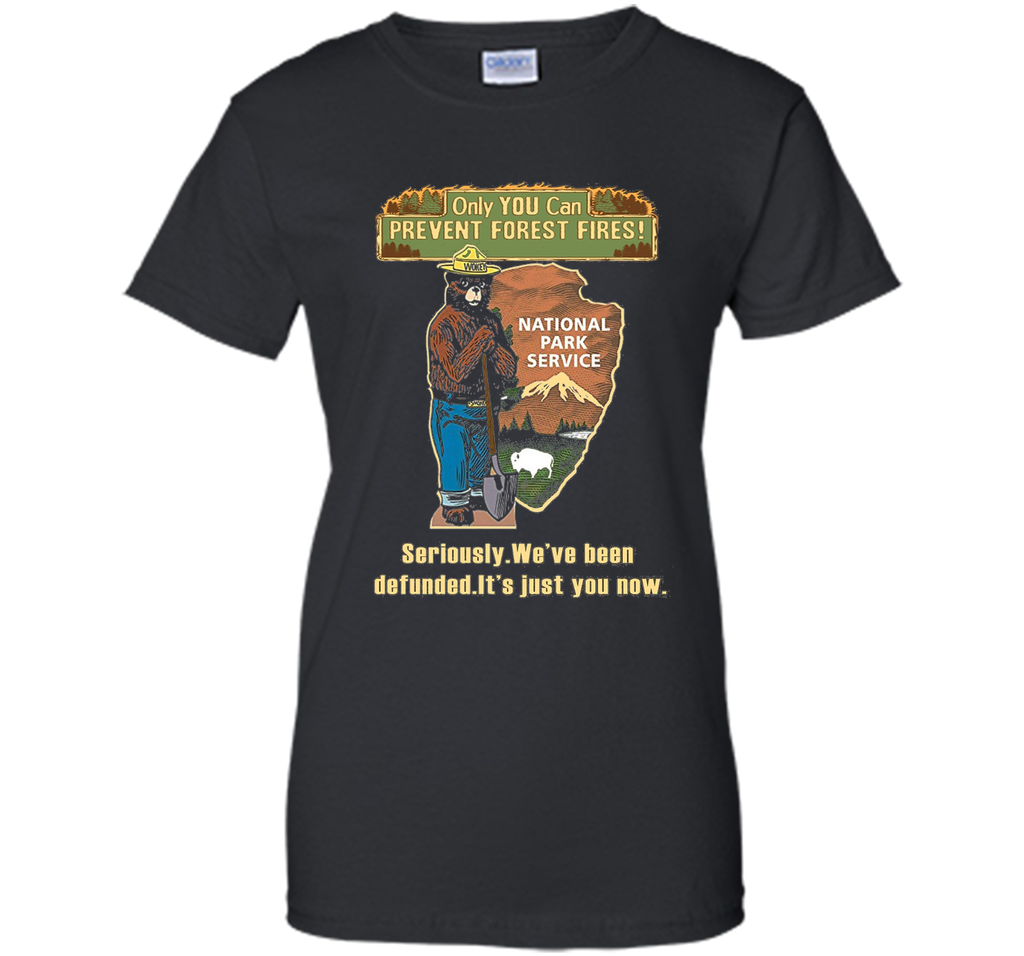 Seriously We've Been Defunded It's Just You Now t-shirt