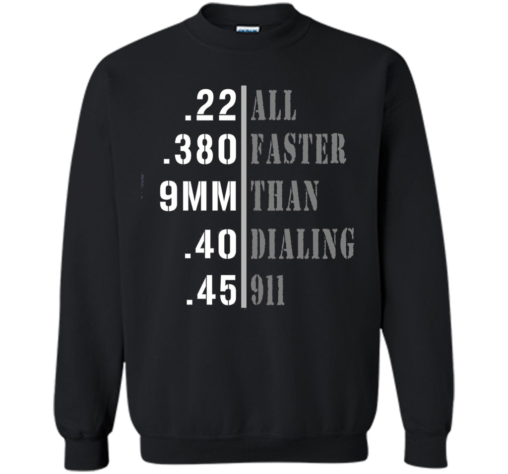 All Faster Than Dialing 911 Shirt Gun Lover Gift