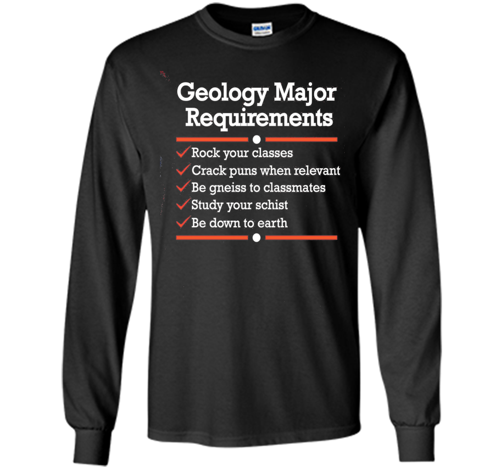 Geology Major Requirements Checklist: Funny Geologist Shirt