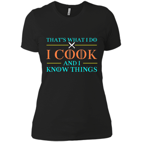 That's What I Do I Cook And I Know Things T Shirts