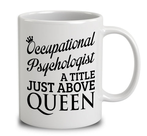 Occupational Psychologist A Title Just Above Queen
