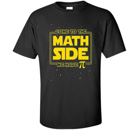 Pi Day Funny T-Shirt - Come to the Math Side We Have Pi Gift