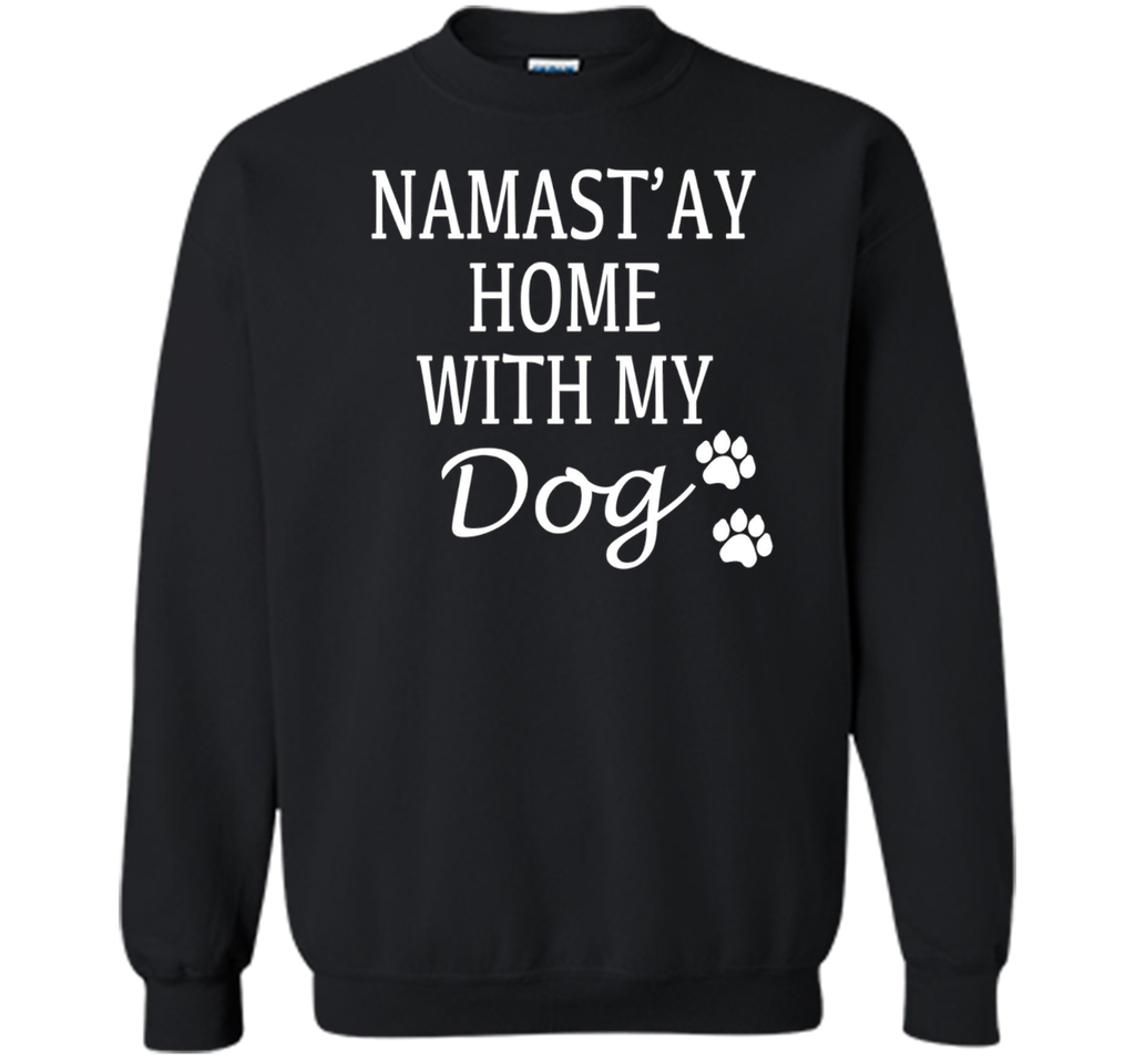 Namastay At Home With My Dog Funny Yoga Twist T-Shirt
