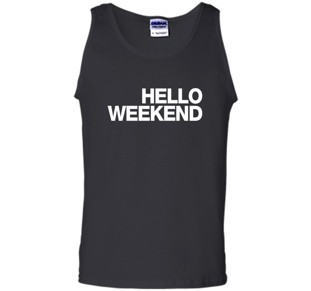 Hello Weekend T-Shirt funny saying sarcastic novelty humor
