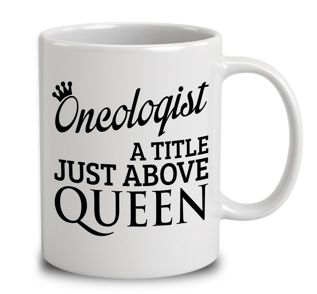 Oncologist A Title Just Above Queen