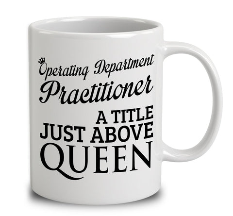 Operating Department Practitioner A Title Just Above Queen