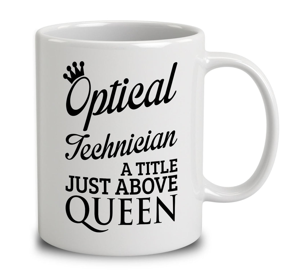 Optical Technician A Title Just Above Queen