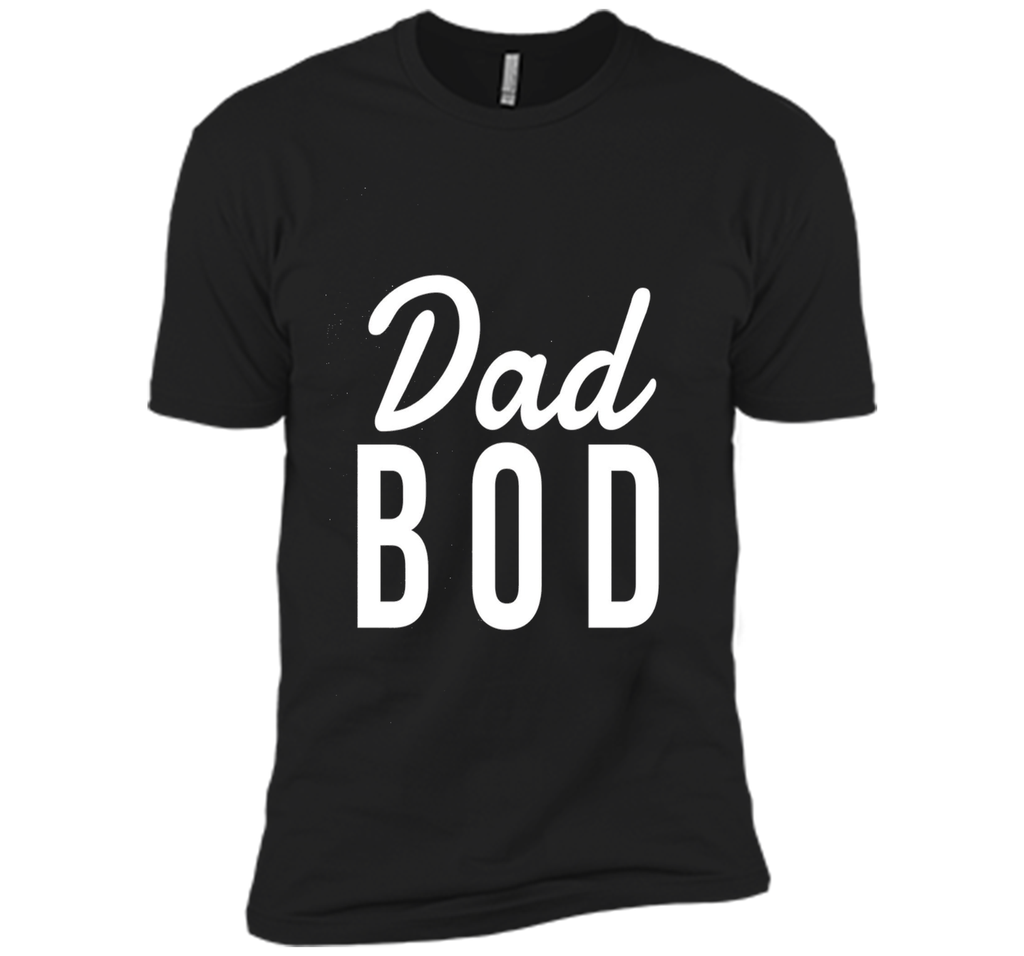 Mens Dad Bod T-shirt Funny Fathers Day Gift Best Dad Ever