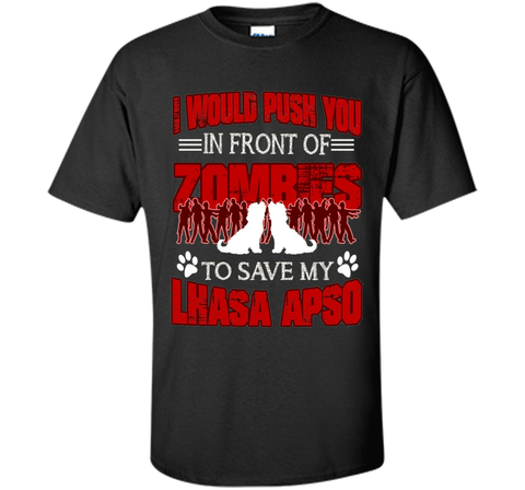 Lhasa Apso Tee - I Would Save My Lhasa Apso T shirt