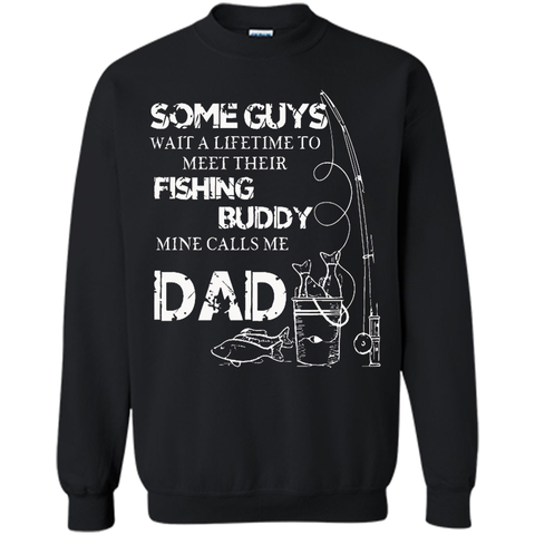 My Fishing Buddy Calls Me DAD T Shirt Proud Daddy