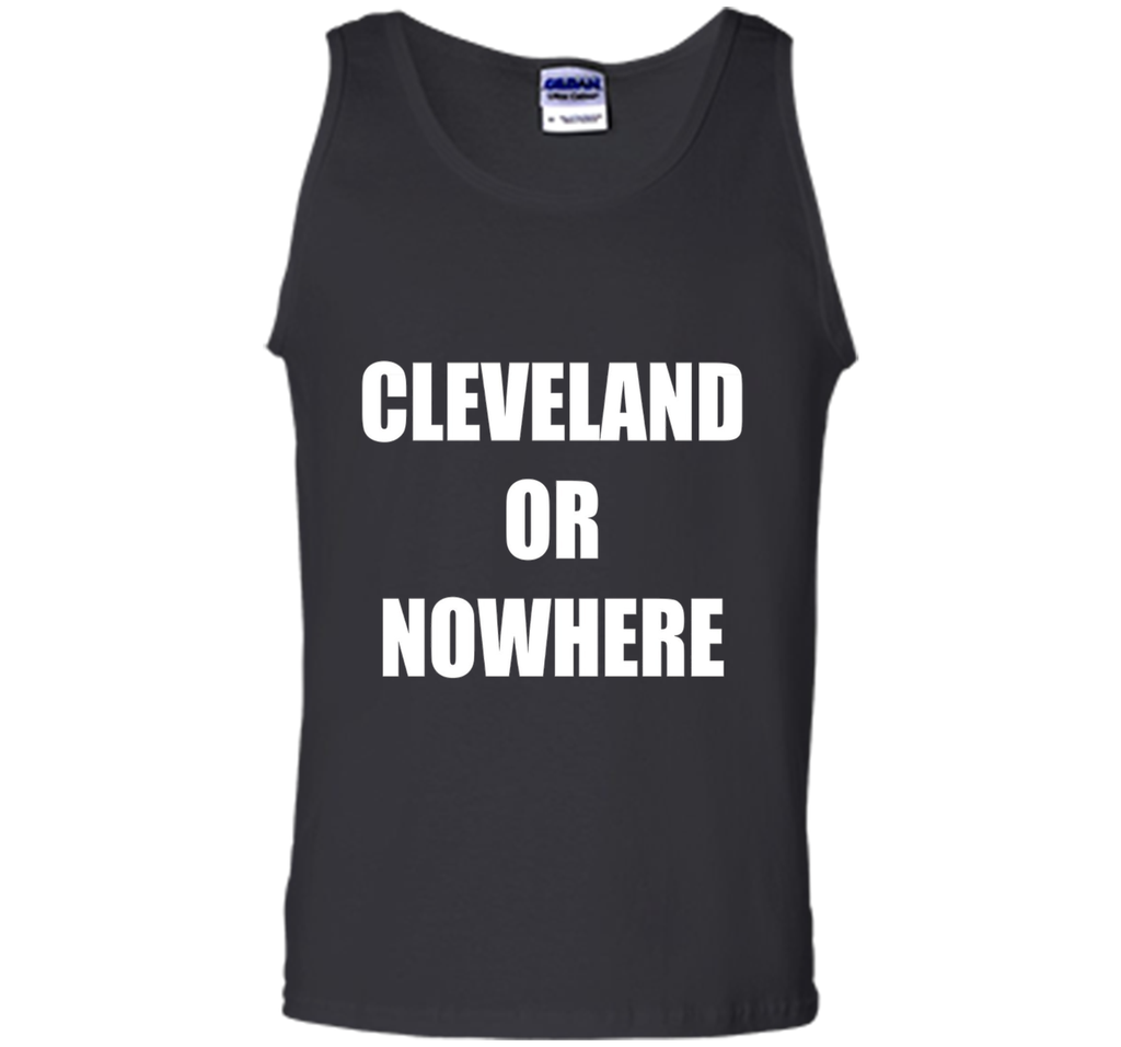 Cleveland Or Nowhere T-Shirt