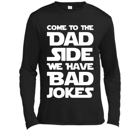 Come To The Dad Side We Have Bad Jokes T-shirt