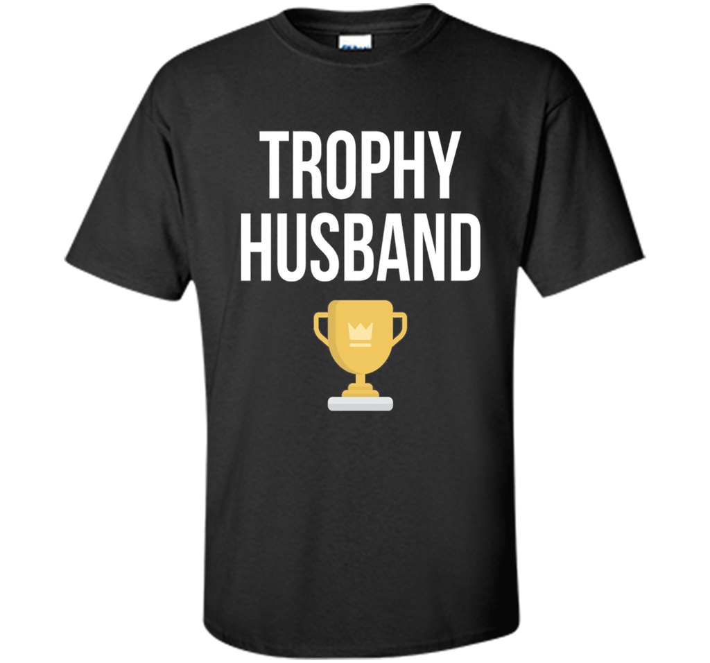 Trophy Husband T-Shirt Best Husband Ever Tee
