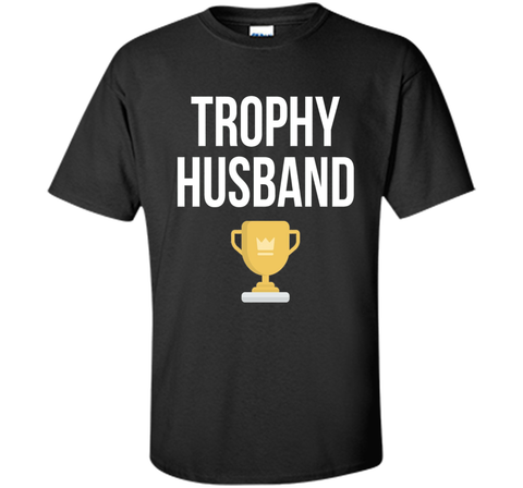 Trophy Husband T-Shirt Best Husband Ever Tee