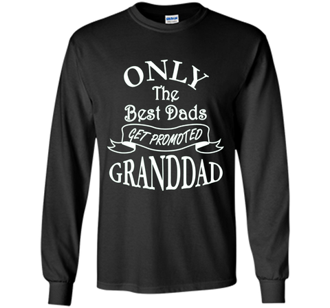 Mens Only the Best Dads Get Promoted to Granddad Perfect Gift
