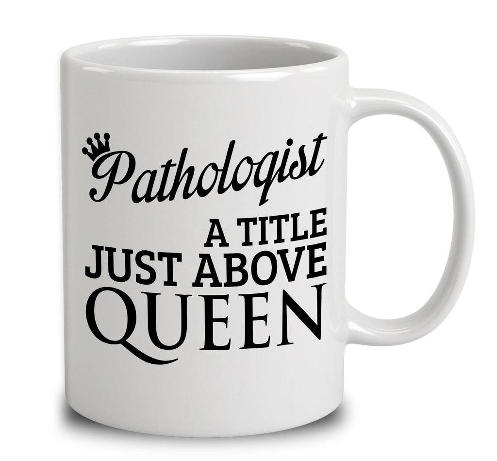 Pathologist A Title Just Above Queen