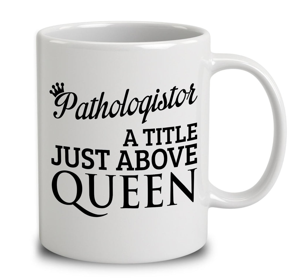 Pathologistor A Title Just Above Queen