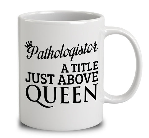 Pathologistor A Title Just Above Queen