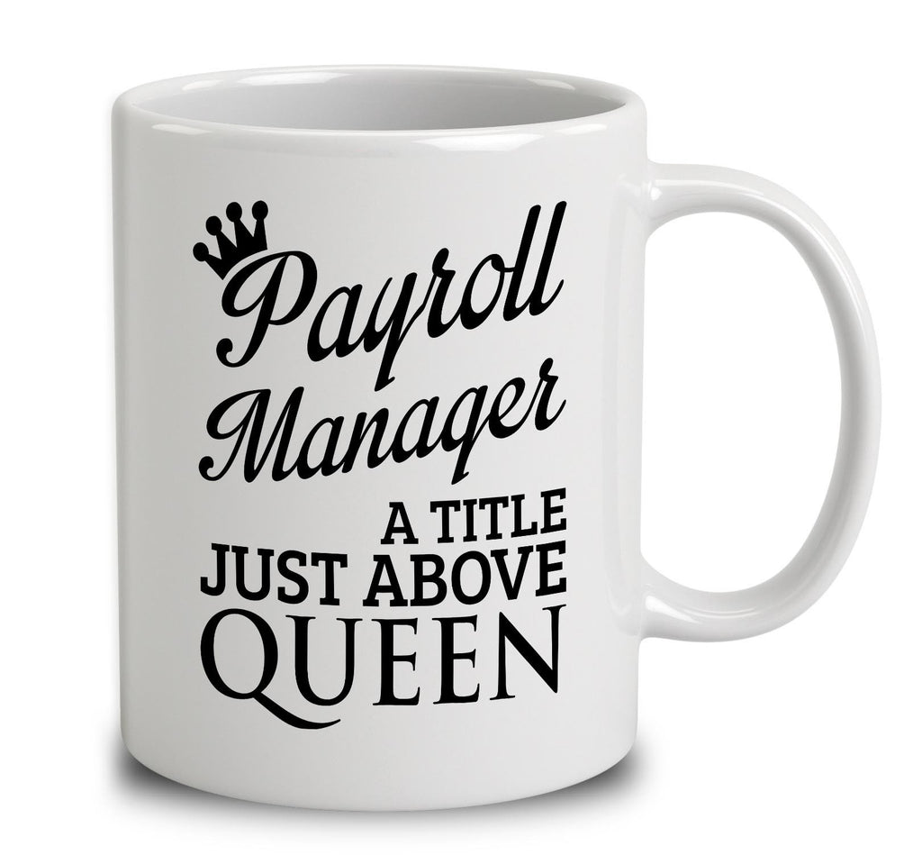 Payroll Manager A Title Just Above Queen