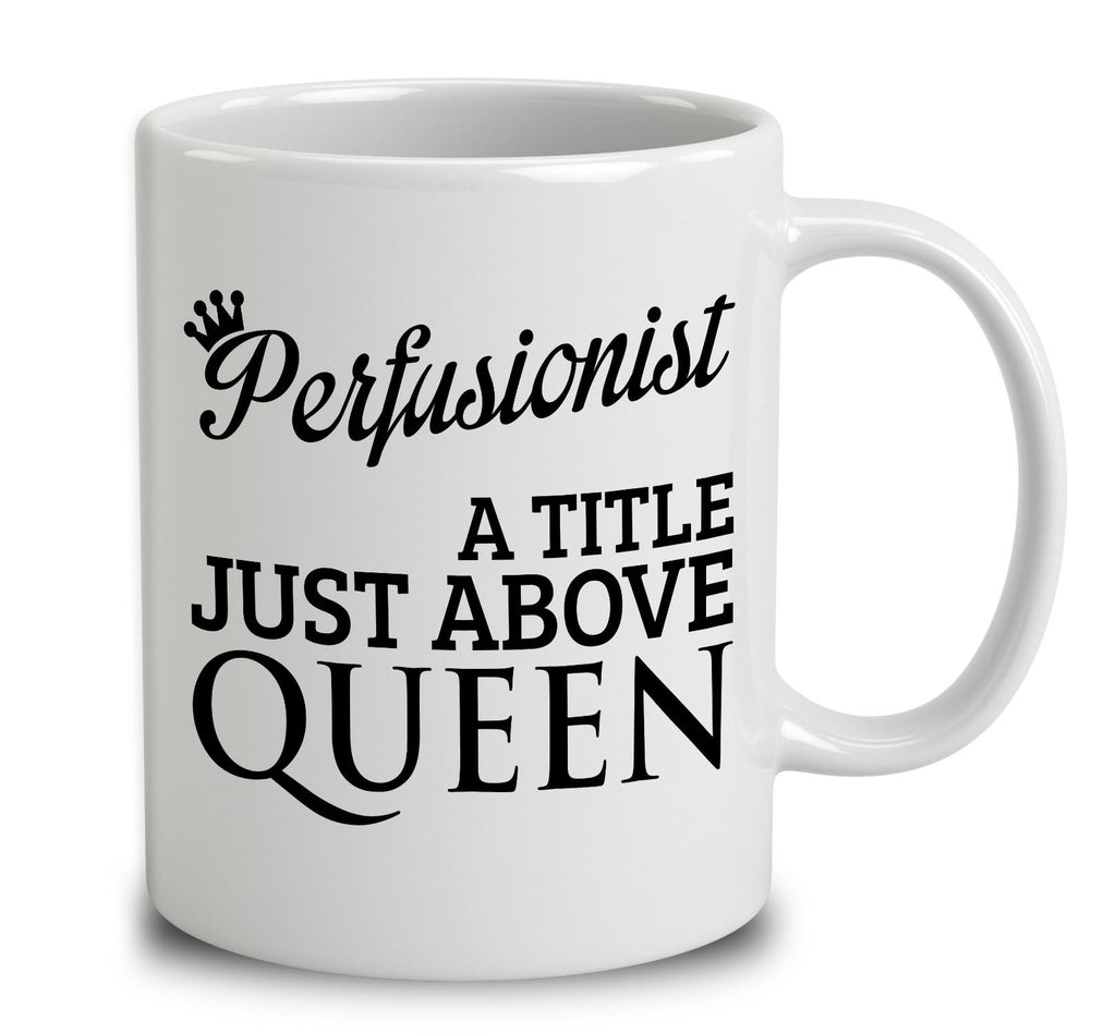 Perfusionist A Title Just Above Queen