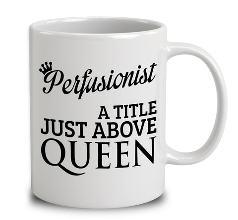 Perfusionist A Title Just Above Queen