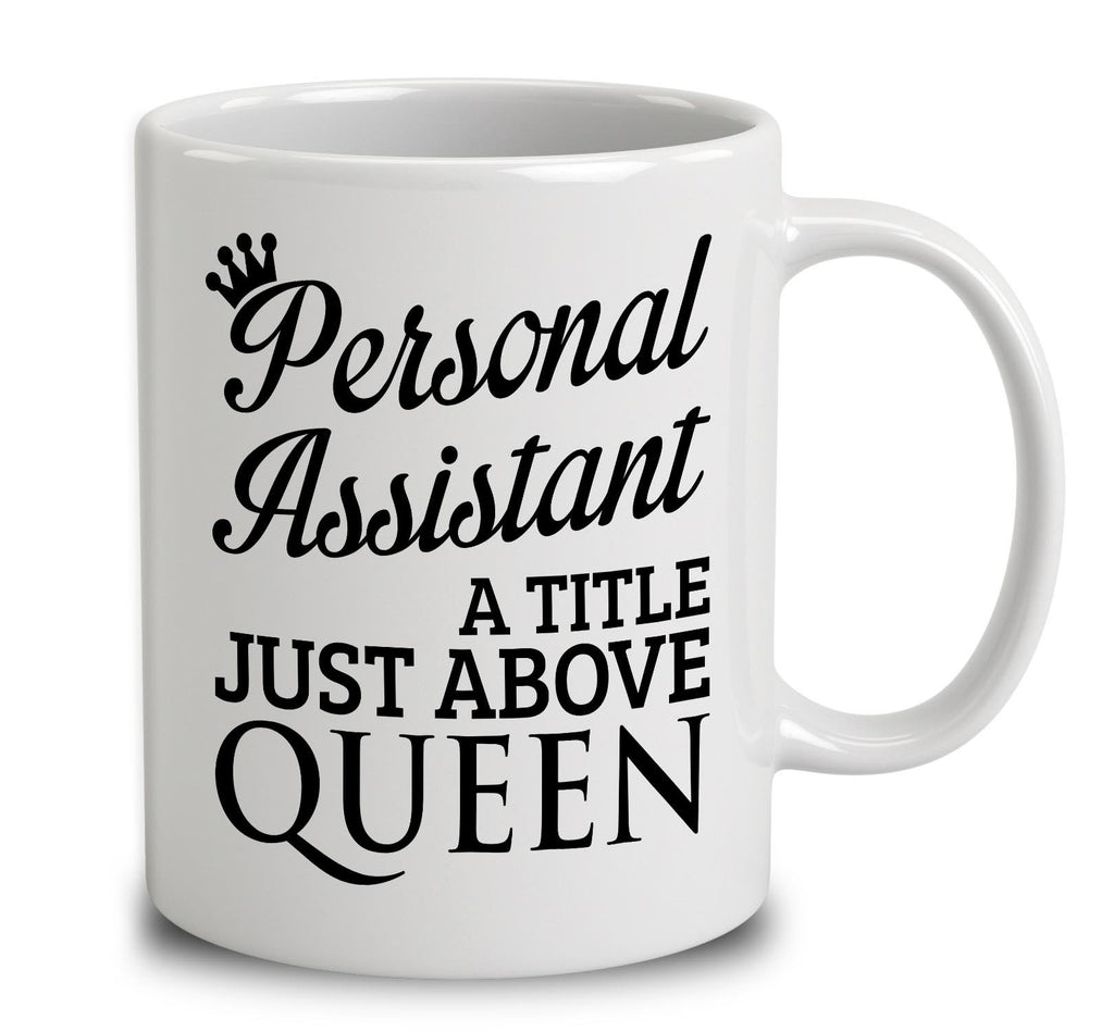 Personal Assistant A Title Just Above Queen