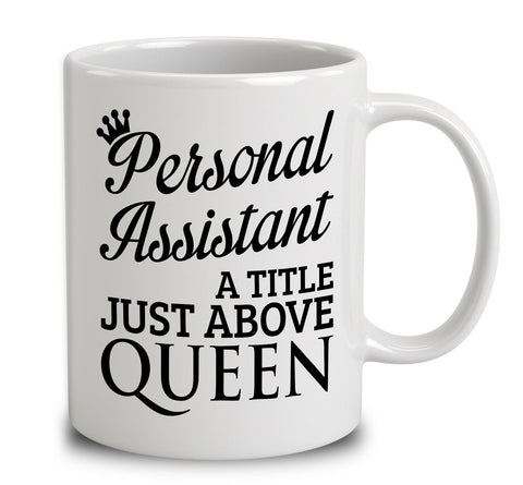 Personal Assistant A Title Just Above Queen