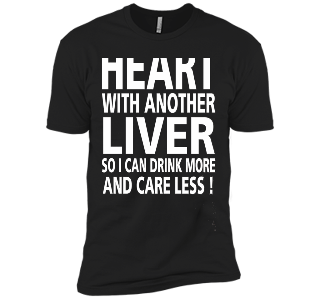 Replace My Heart With Another Liver So I Can Drink More