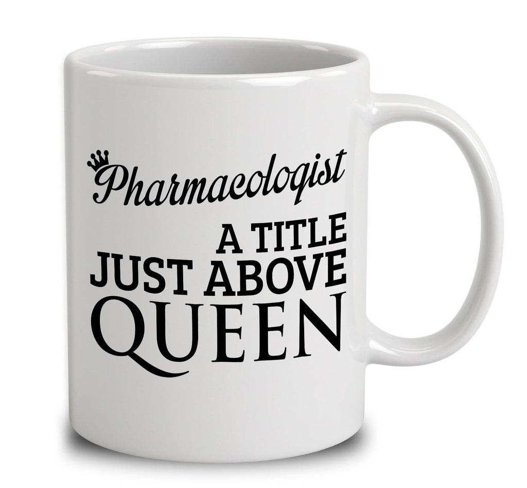 Pharmacologist A Title Just Above Queen