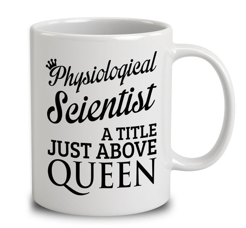 Physiological Scientist A Title Just Above Queen