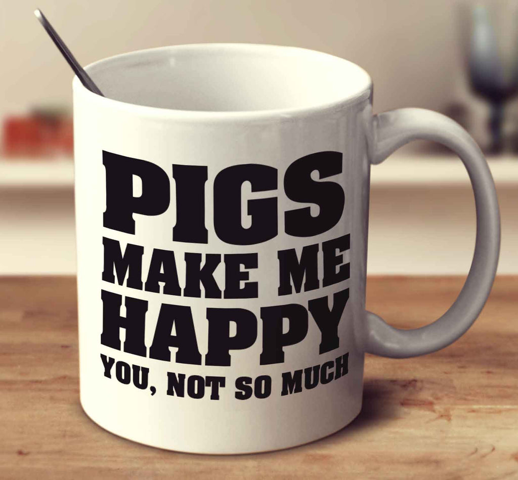 Pigs Make Me Happy