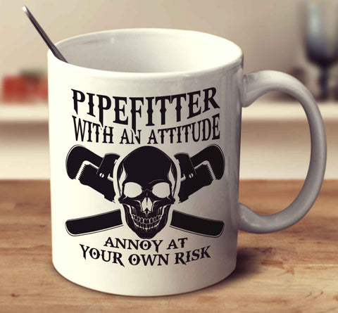 Pipefitter With An Attitude