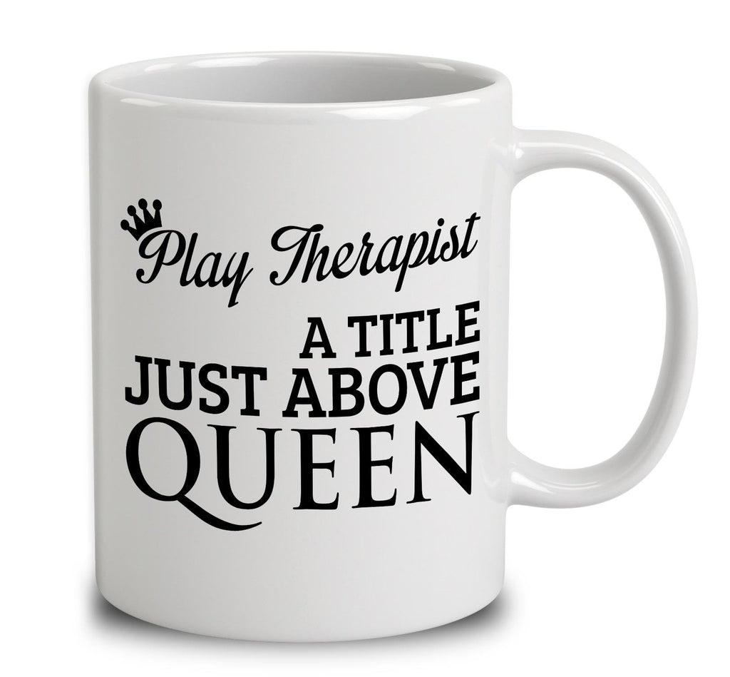 Play Therapist A Title Just Above Queen
