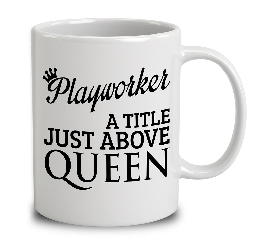 Playworker A Title Just Above Queen
